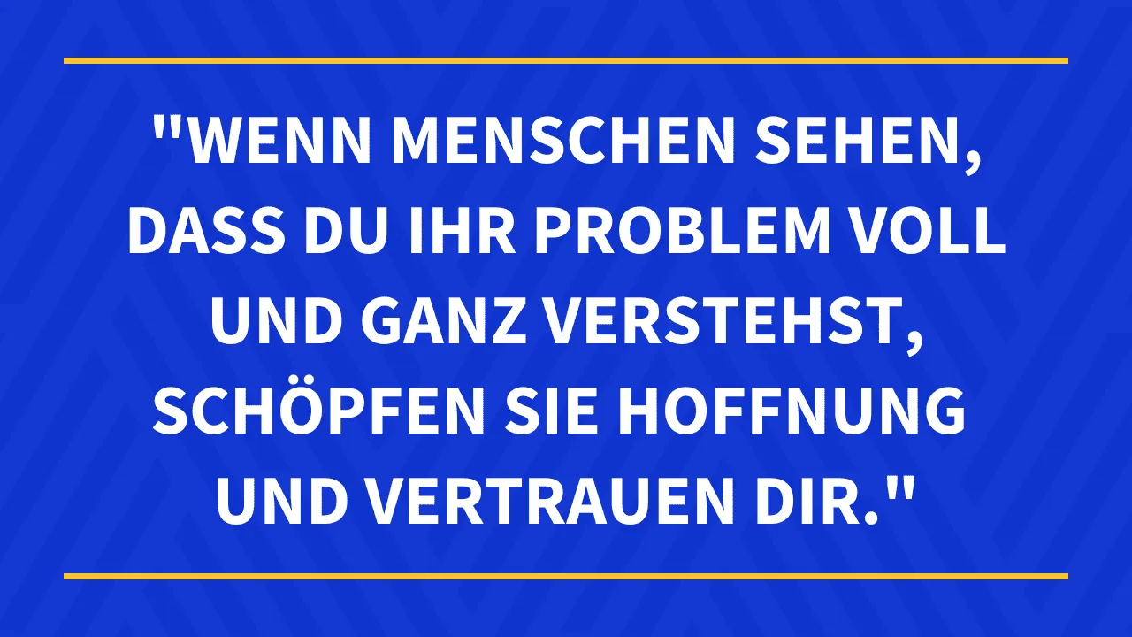 Kunden begeistern durch Problemverständnis